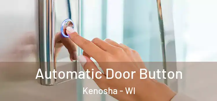 Automatic Door Button Kenosha - WI