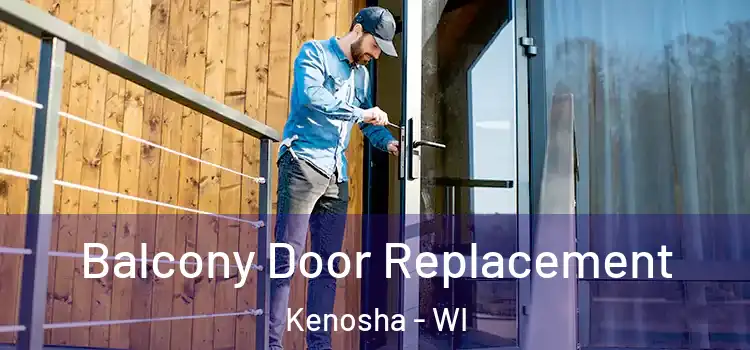  Balcony Door Replacement Kenosha - WI