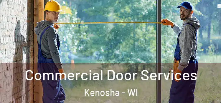 Commercial Door Services Kenosha - WI
