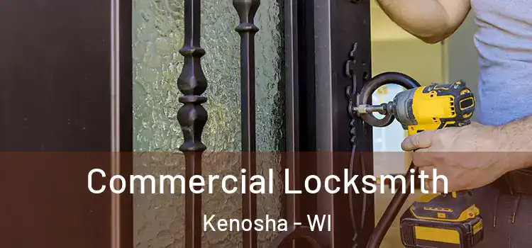 Commercial Locksmith Kenosha - WI