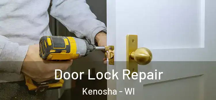 Door Lock Repair Kenosha - WI