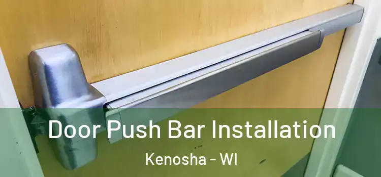 Door Push Bar Installation Kenosha - WI