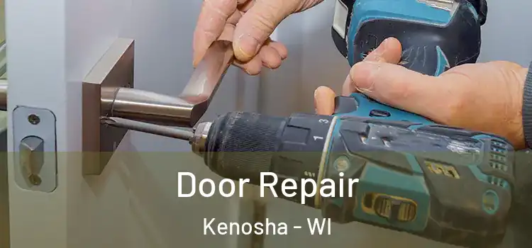 Door Repair Kenosha - WI