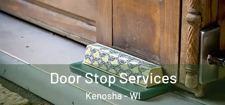 Door Stop Services Kenosha - WI
