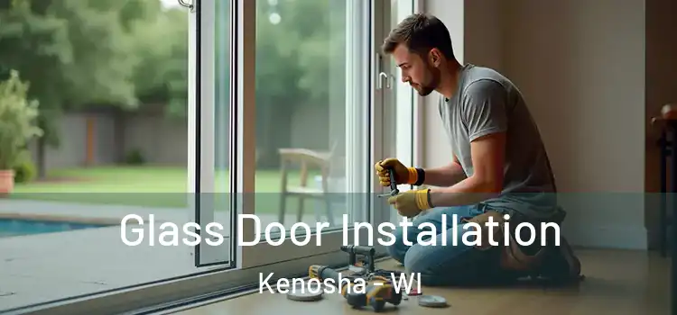 Glass Door Installation Kenosha - WI