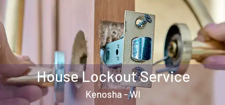 House Lockout Service Kenosha - WI