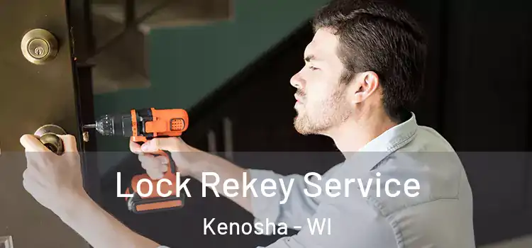  Lock Rekey Service Kenosha - WI