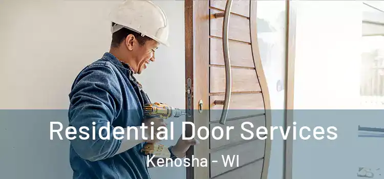 Residential Door Services Kenosha - WI