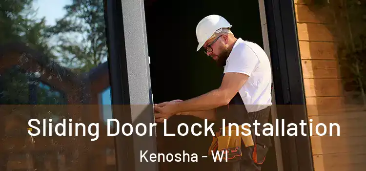 Sliding Door Lock Installation Kenosha - WI