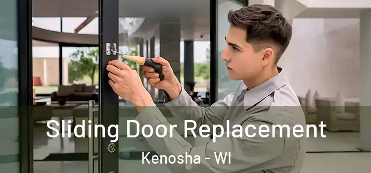 Sliding Door Replacement Kenosha - WI