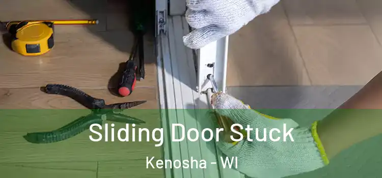  Sliding Door Stuck Kenosha - WI